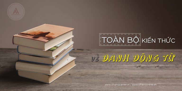 toàn bộ về kiến thức về danh động từ trong tiếng anh